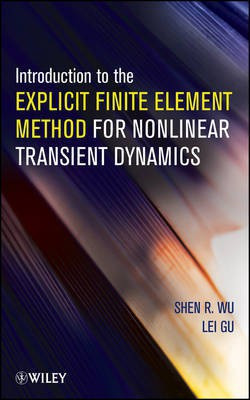 Introduction to the Explicit Finite Element Method for Nonlinear Transient Dynamics(English, Electronic book text, Wu Shen R.)