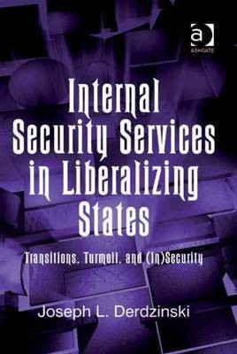 Internal Security Services in Liberalizing States(English, Electronic book text, Derdzinski Joseph L Lt Col)