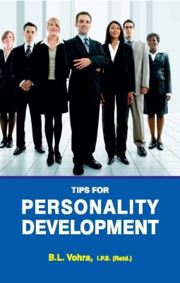 Tips for Personality Development(English, Hardcover, B.L. Vohra, I.P.S. ( Retd ))