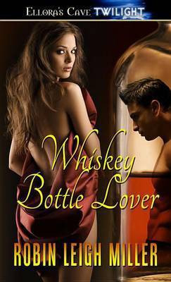 Whiskey Bottle Lover(English, Electronic book text, Miller Robin Leigh)