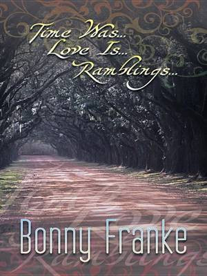 Time Was...Love Is...Ramblings...(English, Electronic book text, Franke Bonny)