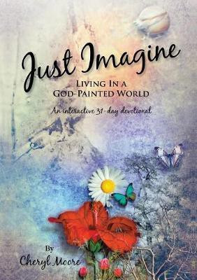 Just Imagine(English, Paperback, Moore Cheryl)