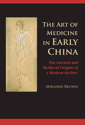 The Art of Medicine in Early China(English, Hardcover, Brown Miranda)