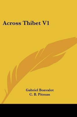 Across Thibet V1(English, Paperback, Bonvalot Gabriel)