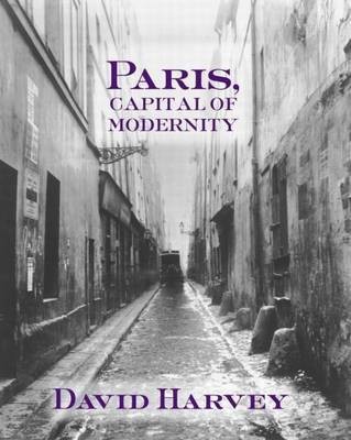 Paris, Capital of Modernity(English, Electronic book text, Harvey David Distinguished Profess)