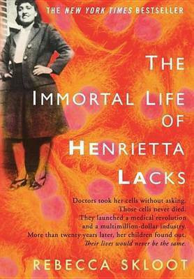 Immortal Life of Henrietta Lacks(English, Electronic book text, Skloot Rebecca)