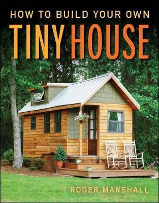 How to Build Your Own Tiny House(English, Paperback, Marshall Roger)