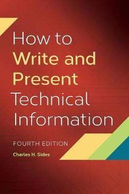 How to Write and Present Technical Information(English, Paperback, Sides Charles H.)