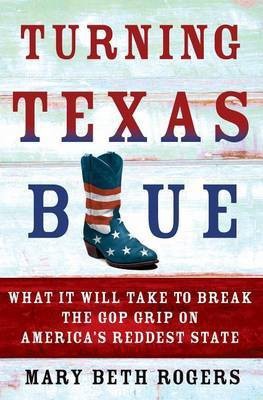 Turning Texas Blue(English, Hardcover, Rogers Mary Beth)