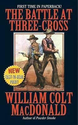 The Battle at Three-Cross(English, Electronic book text, MacDonald William Colt)