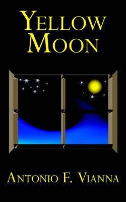 Yellow Moon(English, Paperback, Vianna Antonio F)