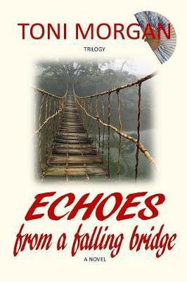 Echoes from a Falling Bridge(English, Paperback, Morgan Toni)