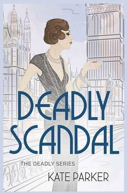Deadly Scandal(English, Paperback, Parker Kate)
