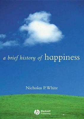 A Brief History of Happiness(English, Electronic book text, White Nicholas P.)