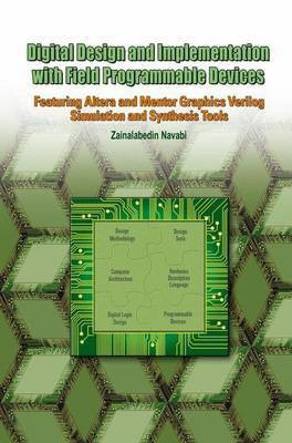 Digital Design and Implementation with Field Programmable Devices(English, Online resource, Navabi Zainalabedin)