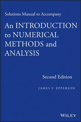 Solutions Manual to accompany An Introduction to Numerical Methods and Analysis(English, Electronic book text, Epperson James F.)