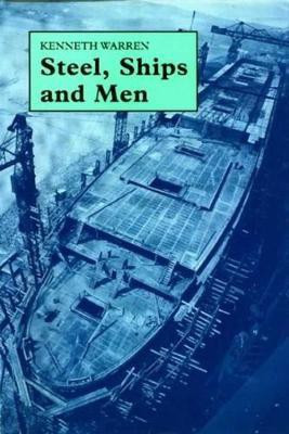 Steel, Ships and Men(English, Electronic book text, Warren Kenneth)