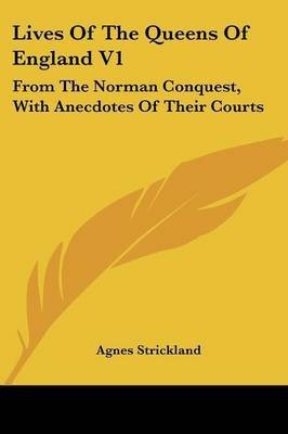 Lives Of The Queens Of England V1(English, Paperback, Strickland Agnes)