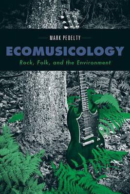 Ecomusicology(English, Electronic book text, Pedelty Mark)