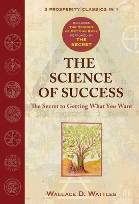 The Science of Success: WITH The Science of Getting Rich AND The Secret(English, Paperback, Wattles Wallace D.)