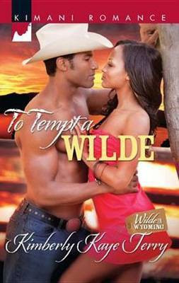 To Tempt a Wilde(English, Electronic book text, Terry Kimberly Kaye)