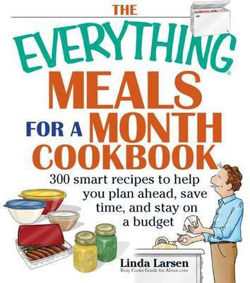 The Everything Meals For A Month Cookbook(English, Electronic book text, Larsen Linda)