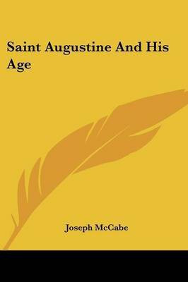 Saint Augustine And His Age(English, Paperback, McCabe Joseph)