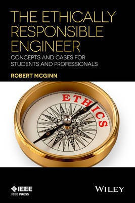 The Ethically Responsible Engineer(English, Paperback, McGinn Robert)