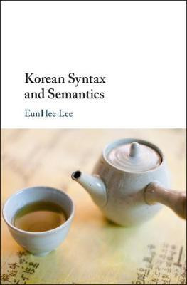 Korean Syntax and Semantics(English, Hardcover, Lee EunHee)
