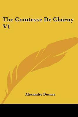 The Comtesse De Charny V1(English, Paperback, Dumas Alexandre)