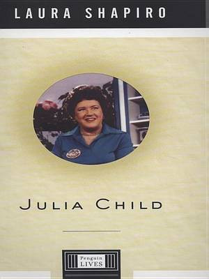 Julia Child(English, Electronic book text, Shapiro Laura)