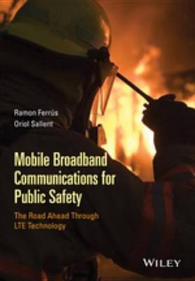 Mobile Broadband Communications for Public Safety(English, Electronic book text, Ferrus Ramon)