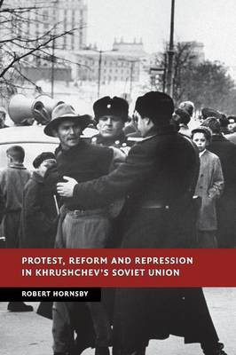Protest, Reform and Repression in Khrushchev's Soviet Union(English, Paperback, Hornsby Robert)