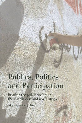 Publics, Politics, and Participation - Locating the Public Sphere in the Middle East and North Africa(English, Paperback, Shami Seteney)