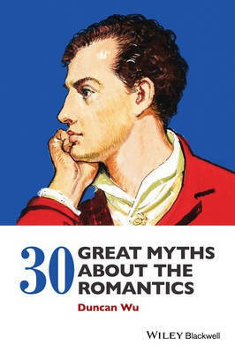 30 Great Myths about the Romantics(English, Hardcover, Wu Duncan)