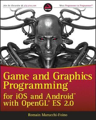 Game and Graphics Programming for iOS and Android with OpenGL ES 2.0(English, Electronic book text, Marucchi-Foino Romain)
