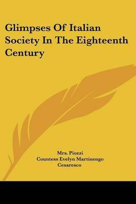 Glimpses Of Italian Society In The Eighteenth Century(English, Paperback, Piozzi Mrs)