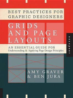 Best Practices for Graphic Designers, Grids and Page Layouts: An Essential Guide for Understanding and Applying Page Design Principles(English, Electronic book text, Graver Amy) Best Practices for Graphic Designers, Grids and Page Layouts: An Essential Guide for Understanding and Applying Page Design Principles(English, Electronic book text, Graver Amy)