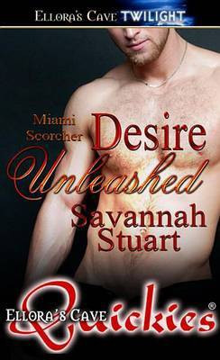 Desire Unleashed (Miami Scorcher, Book Five)(English, Electronic book text, Stuart Savannah)