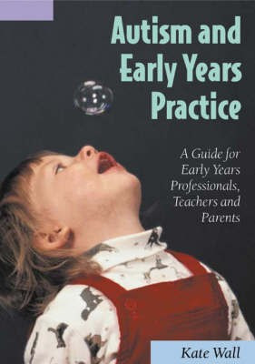 Autism and Early Years Practice(English, Paperback, Wall Kate)