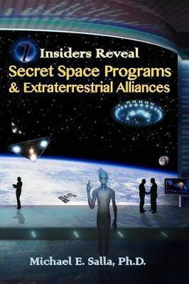 Insiders Reveal Secret Space Programs & Extraterrestrial Alliances(English, Paperback, Salla Michael E)