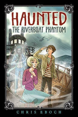 The Riverboat Phantom(English, Electronic book text, Eboch Chris)