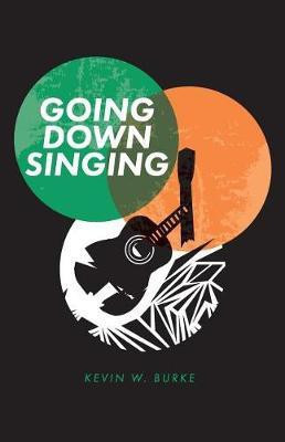 Going Down Singing(English, Paperback, Burke Kevin W)
