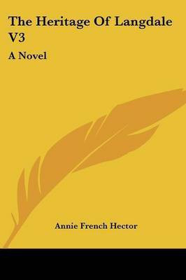 The Heritage Of Langdale V3(English, Paperback, Hector Annie French)