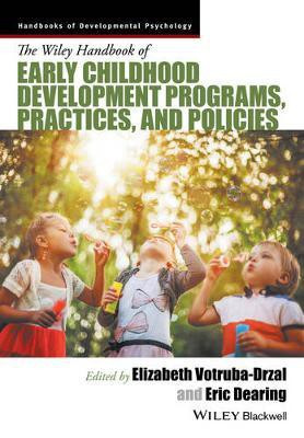 The Wiley Handbook of Early Childhood Development Programs, Practices, and Policies(English, Hardcover, unknown)