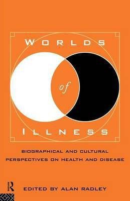 Worlds of Illness(English, Electronic book text, Professor Radley Alan)