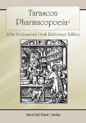 Tarascon Pharmacopoeia 2016 Professional Desk Reference Edition(English, Paperback, Hamilton Richard J.)