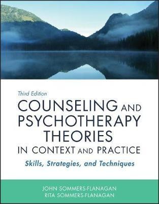 Counseling and Psychotherapy Theories in Context and Practice(English, Paperback, Sommers-Flanagan John)