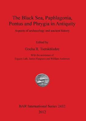 The Black Sea Paphlagonia Pontus and Phrygia in Antiquity(English, Paperback, unknown)
