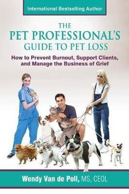 The Pet Professional's Guide to Pet Loss(English, Paperback, Van De Poll Wendy)